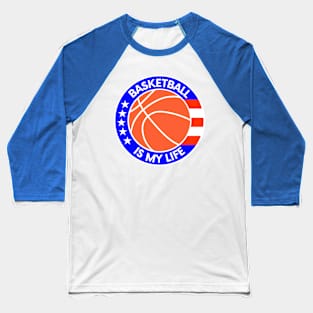 Basketball is my life Baseball T-Shirt